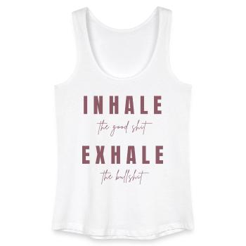 INHALE the good shit. EXHALE the bullshit. - Frauen Bio Tank Top - Weiß - Vorne