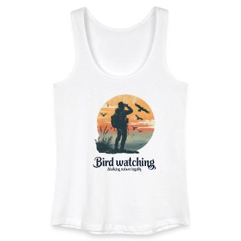 Bird Watching - Legally Stalking Nature - Women’s Organic Tank Top - white - Front