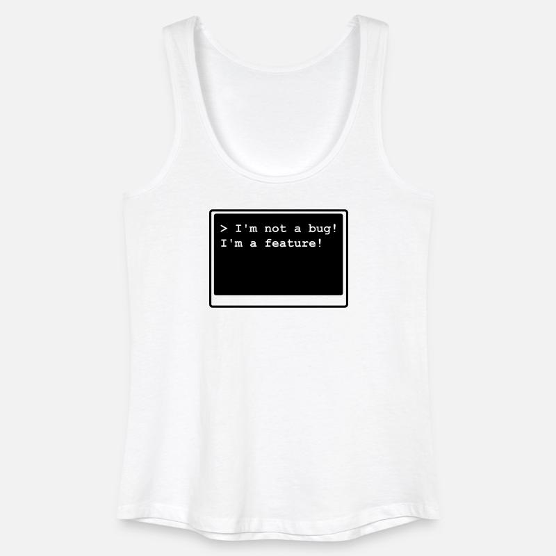 I'm not a bug! I'm a feature! (transparent) - Women’s Organic Tank Top - white