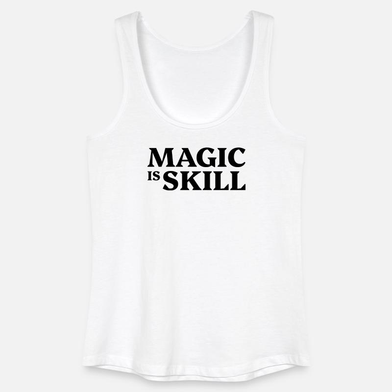 Magic is skill - Women’s Organic Tank Top - white