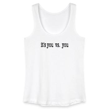 it's you vs. you - black - Women’s Organic Tank Top - white - Front