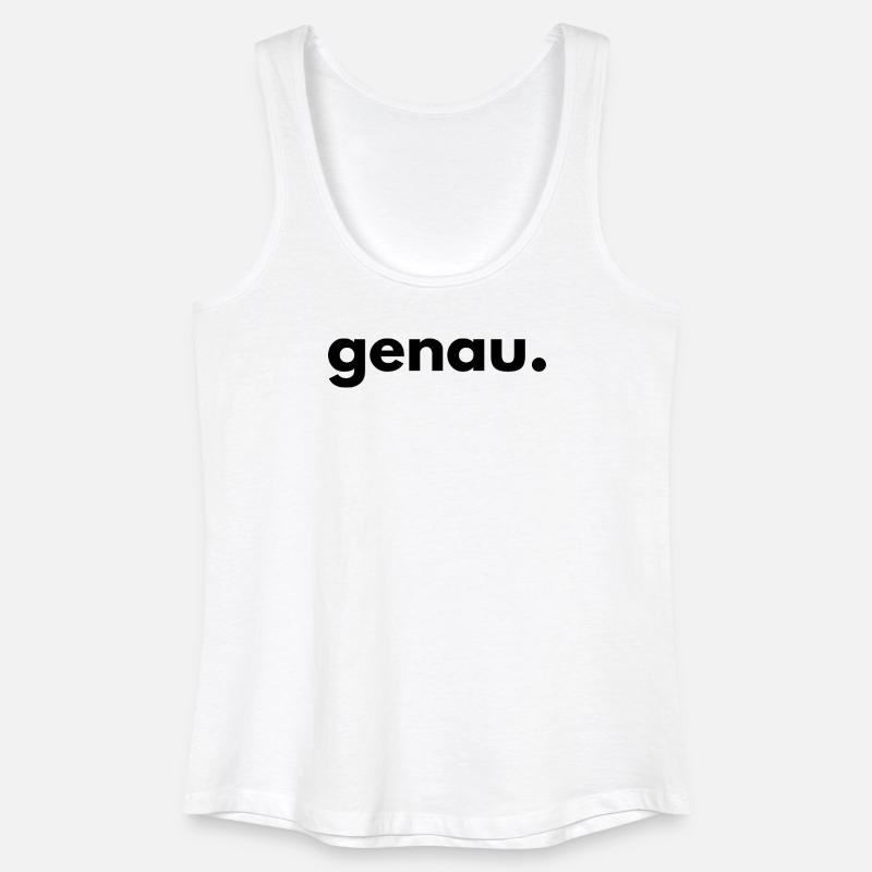Genau – Funny Saying Statement - Frauen Bio Tank Top - Weiß