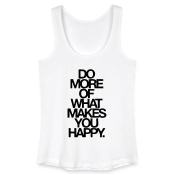 Do More Of What Makes You Happy - Débardeur bio Femme - blanc - Devant