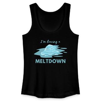 I Have A Meltdown Quote Funny - Women’s Organic Tank Top - black - Front