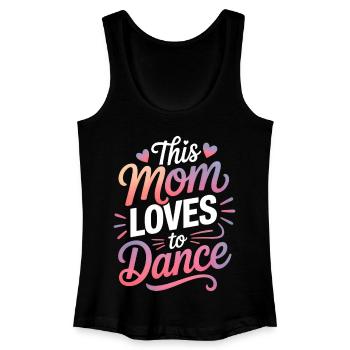 Tanzen Spruch Mama Tanz Lustig Tanzen Geschenk - Frauen Bio Tank Top - Schwarz - Vorne