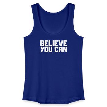 Glaube Du Kannst Es. Motivation Sport Erfolg Mut - Frauen Bio Tank Top - Königsblau - Vorne