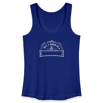 all i need is .... (your own Text) - Frauen Bio Tank Top - Königsblau - Vorne