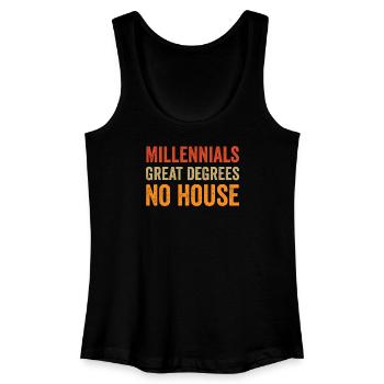 Millennials: Großartige Abschlüsse. Kein Haus. - Frauen Bio Tank Top - Schwarz - Vorne