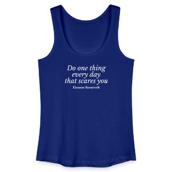 Daily Courage Quote Typography by Eleanor Roosevel - Women’s Organic Tank Top - royal blue - Front
