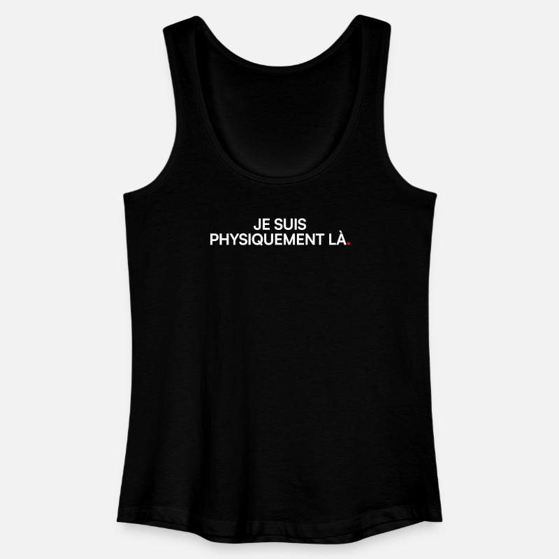 I'm physically there humor office - Women’s Organic Tank Top - black