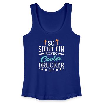 So sieht ein richtig cooler Drucker aus Druckerei - Frauen Bio Tank Top - Königsblau - Vorne