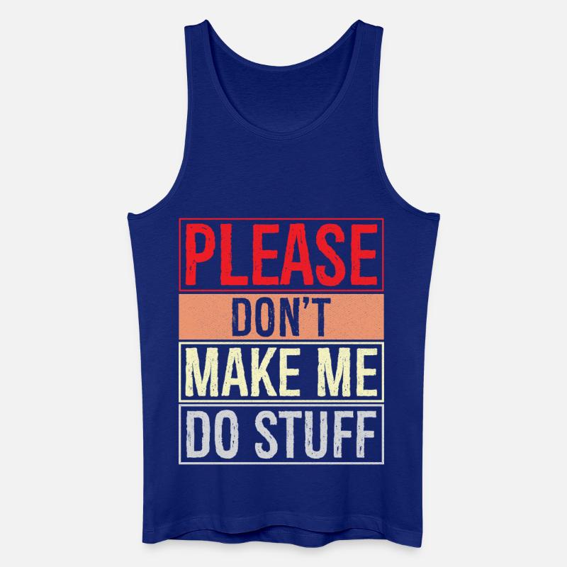 please don't make me do stuff - Männer Bio Tank Top - Königsblau