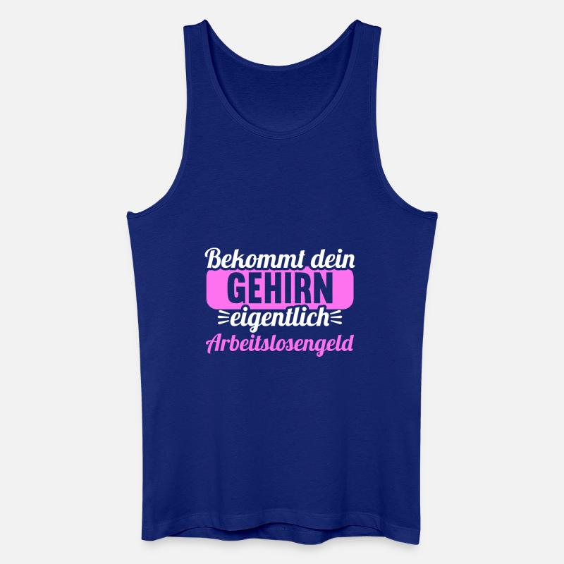 Bekommt Dein Gehirn eigentlich Arbeitslosengeld - Männer Bio Tank Top - Königsblau