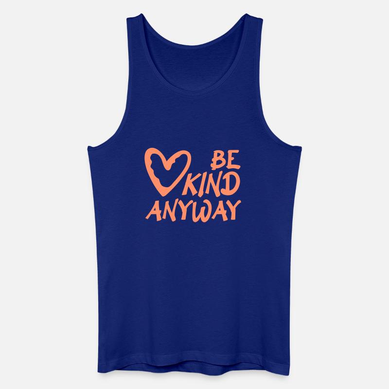 Be Kind Anyway Freundlichkeit Statement Spruch - Männer Bio Tank Top - Königsblau
