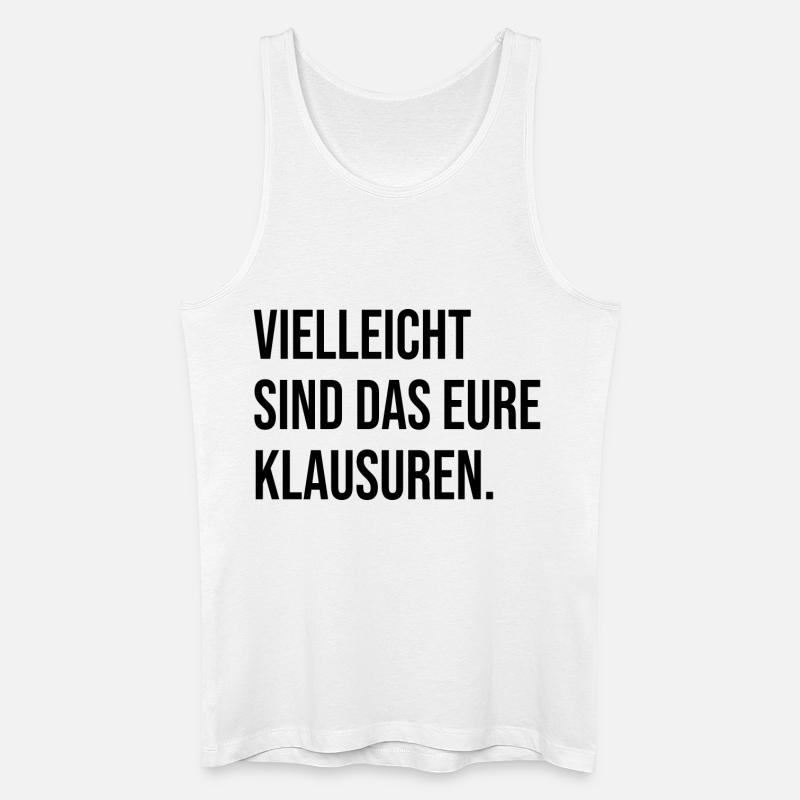 Vielleicht sind das eure Klausuren - Männer Bio Tank Top - Weiß