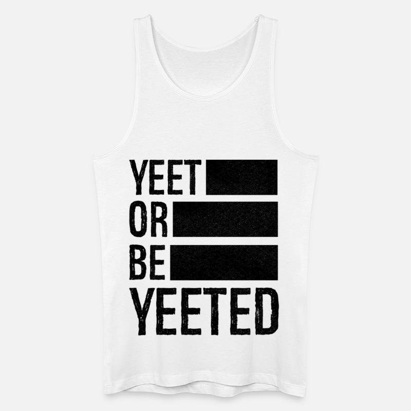 yeet or be yeeted - Männer Bio Tank Top - Weiß