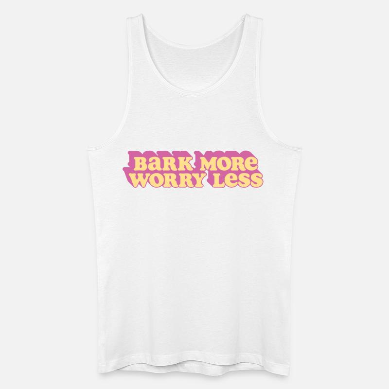 Bark More, Worry Less - Männer Bio Tank Top - Weiß