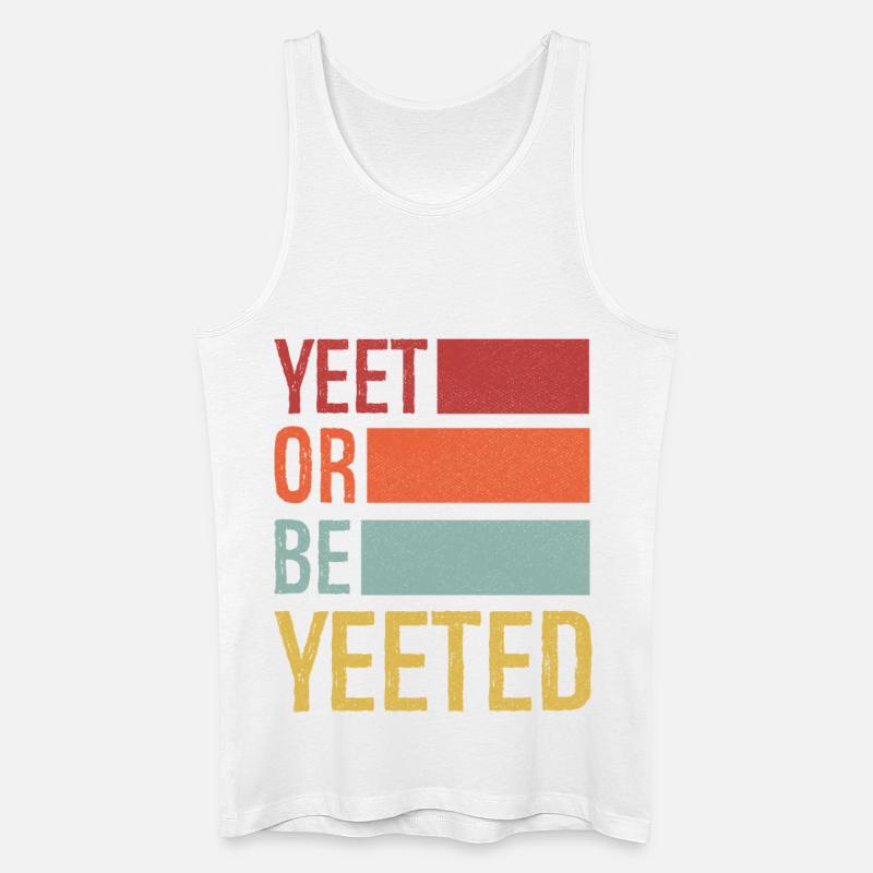 yeet or be yeeted - Männer Bio Tank Top - Weiß