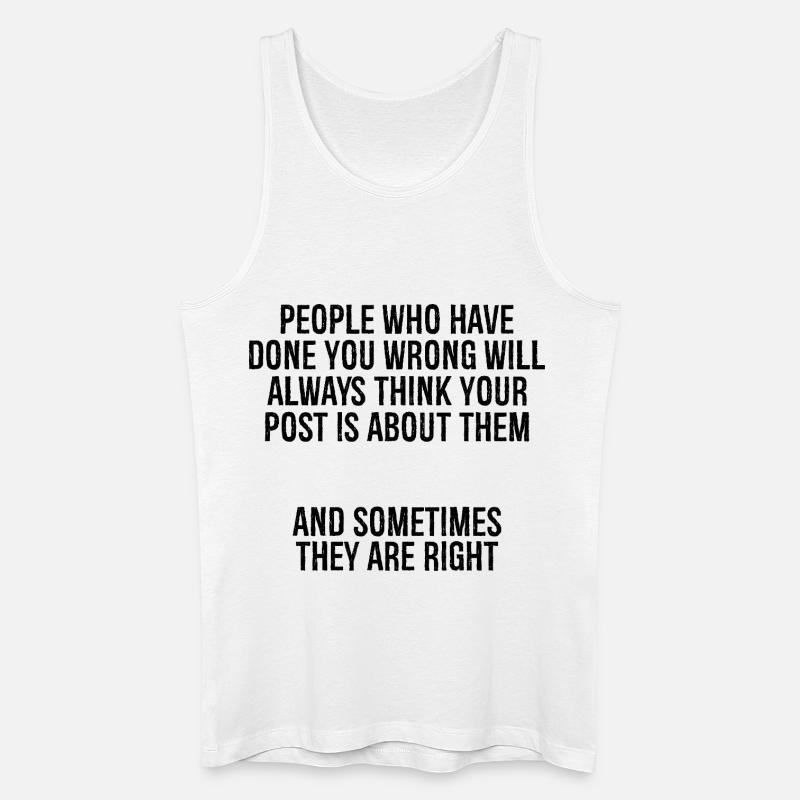 Menschen, die dir Unrecht getan haben, werden immer dünner werden - Männer Bio Tank Top - Weiß