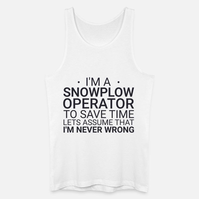 Snowplow Operator Never Wrong Schneepflugfahrer - Männer Bio Tank Top - Weiß