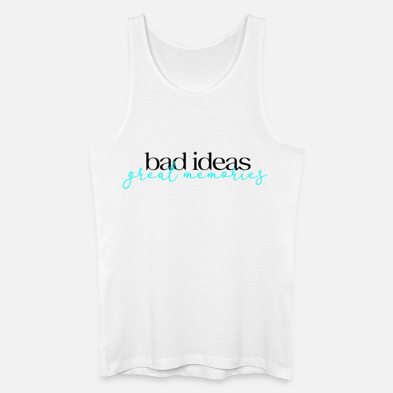 Bad Ideas Great Memories - Männer Bio Tank Top - Weiß