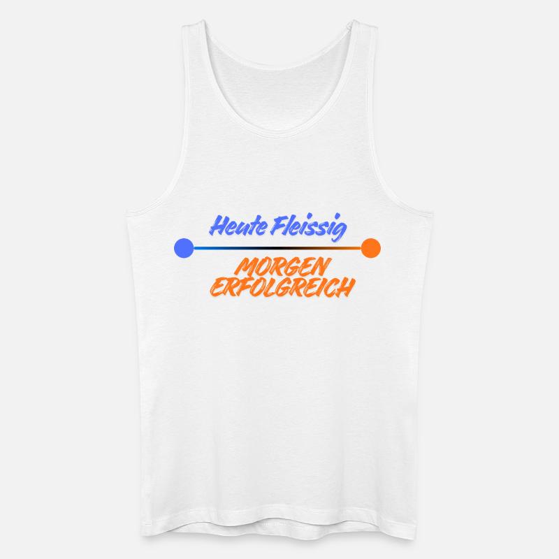 HEUTE FLEISSIG. MORGEN ERFOLGREICH. - Männer Bio Tank Top - Weiß