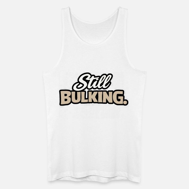 Still Bulking - Kraft-Statement - Männer Bio Tank Top - Weiß