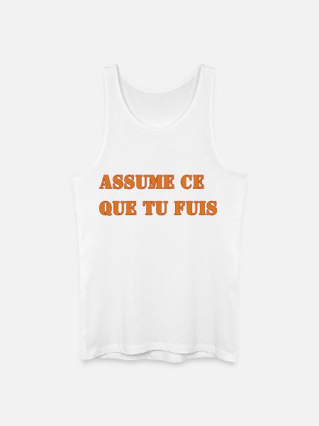 ASSUME CE QUE TU FUIS - Débardeur bio Homme - blanc