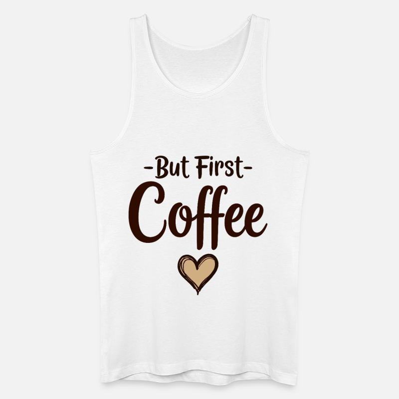 But First Coffee Kaffee Liebhaber Statement - Männer Bio Tank Top - Weiß