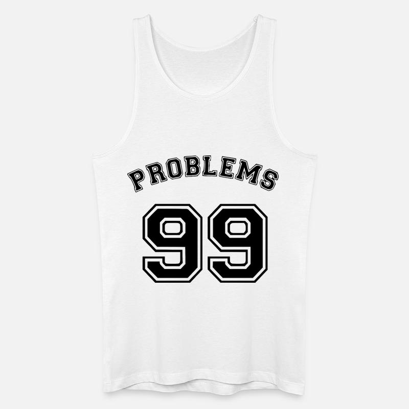 99 Problems - Männer Bio Tank Top - Weiß