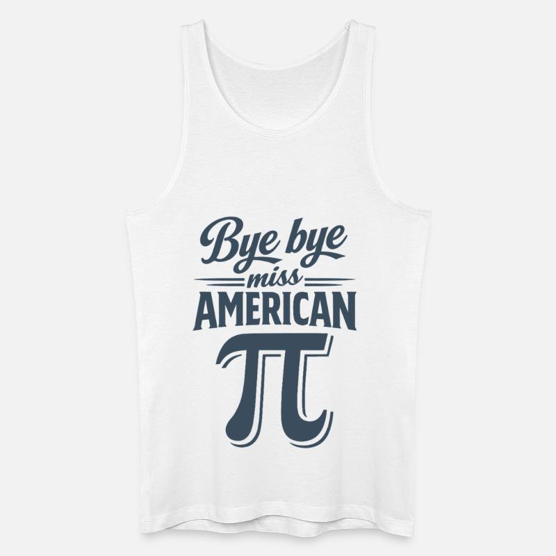Bye Bye Miss American Pi - Männer Bio Tank Top - Weiß