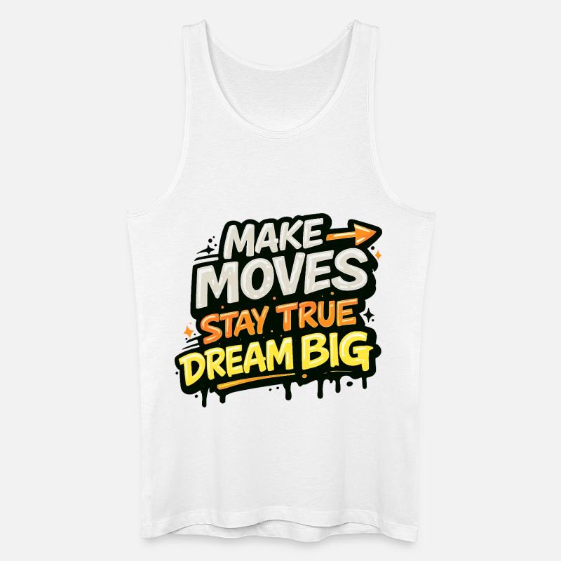 Make Moves Dream Big Statement Streetware - Männer Bio Tank Top - Weiß