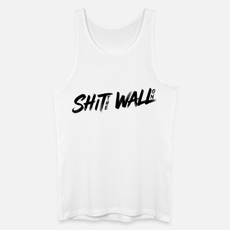 Shit the wall on - Männer Bio Tank Top - Weiß