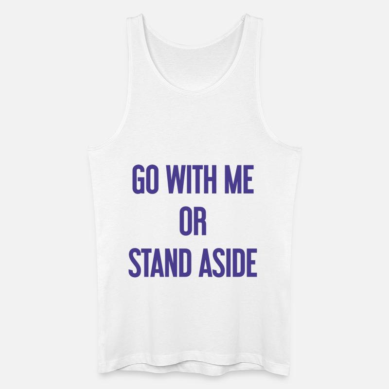 Geh mit oder beiseite - Männer Bio Tank Top - Weiß