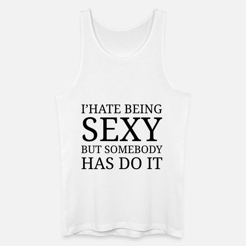 I' hate being sexy - Männer Bio Tank Top - Weiß