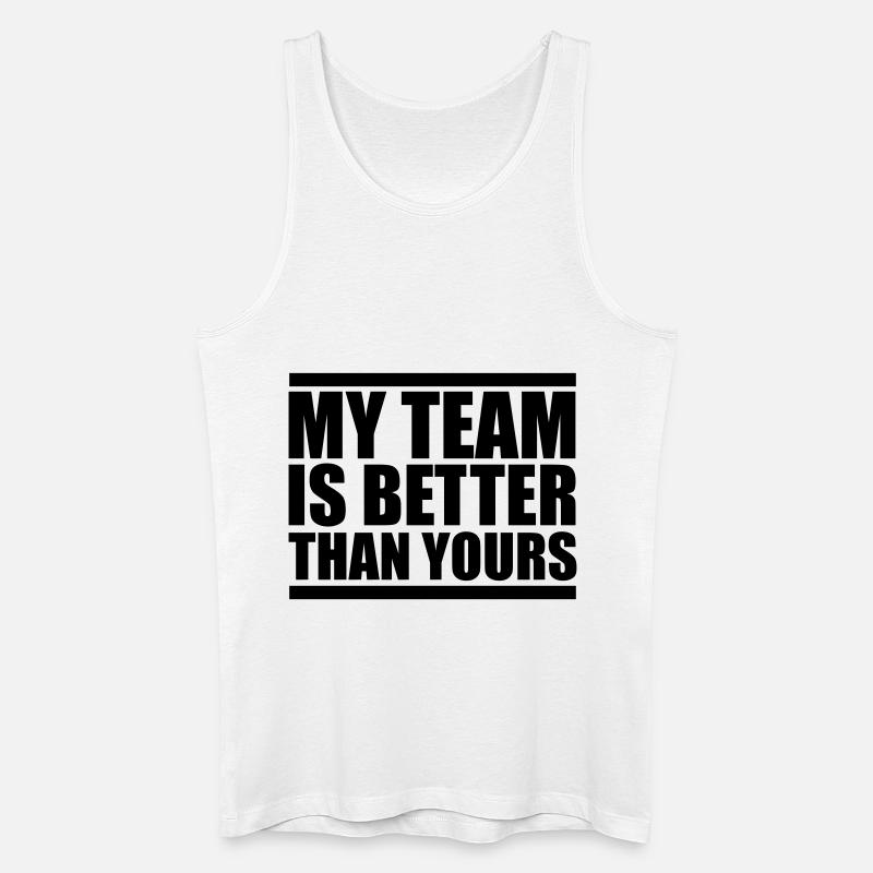 my team is better design - Männer Bio Tank Top - Weiß