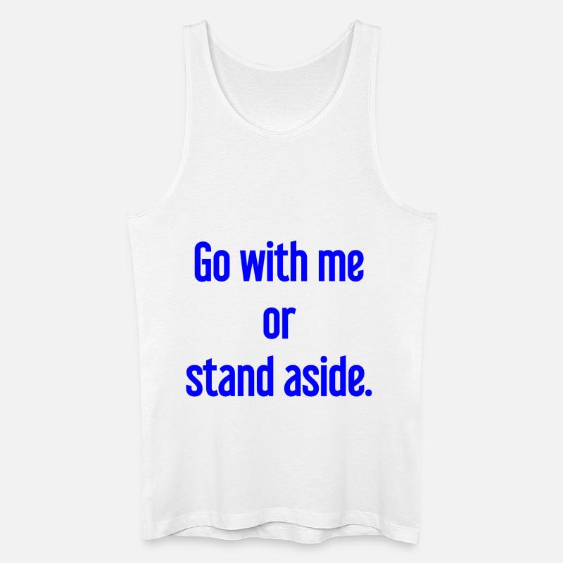 Geh mit oder beiseite - Männer Bio Tank Top - Weiß