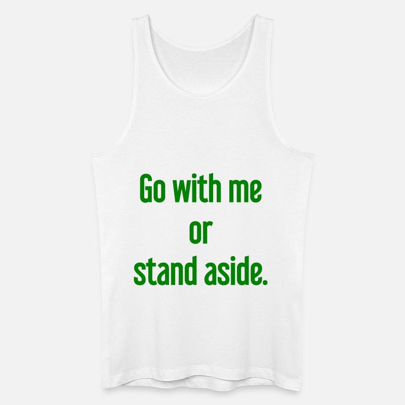 Geh mit oder beiseite - Männer Bio Tank Top - Weiß