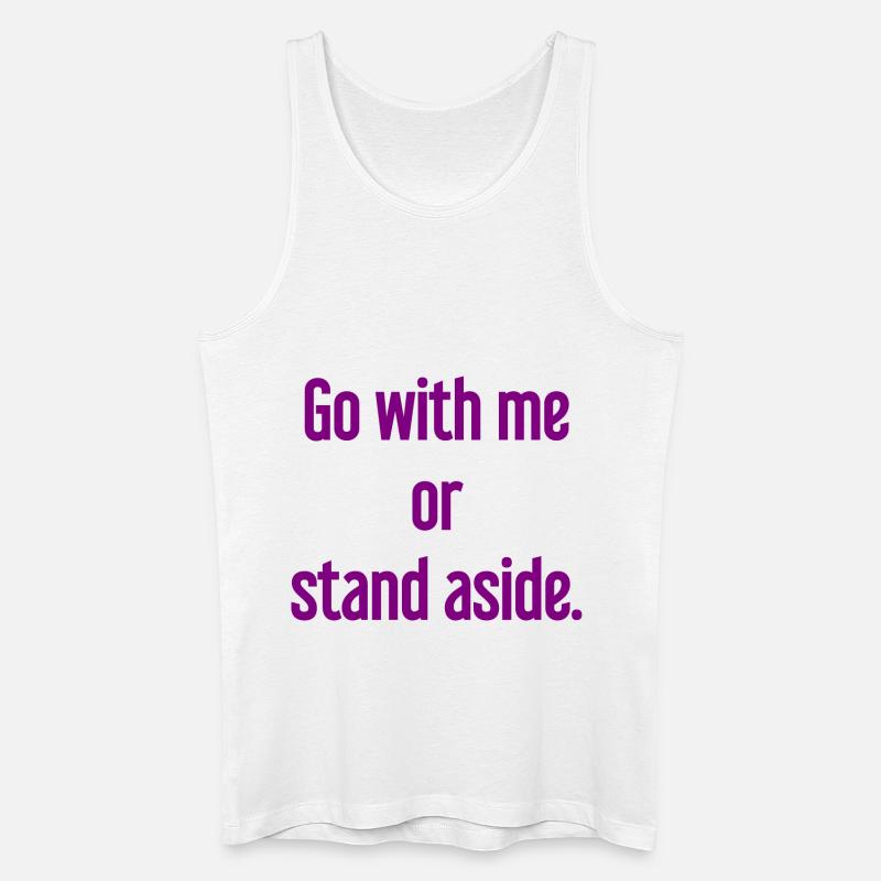 Geh mit oder beiseite - Männer Bio Tank Top - Weiß