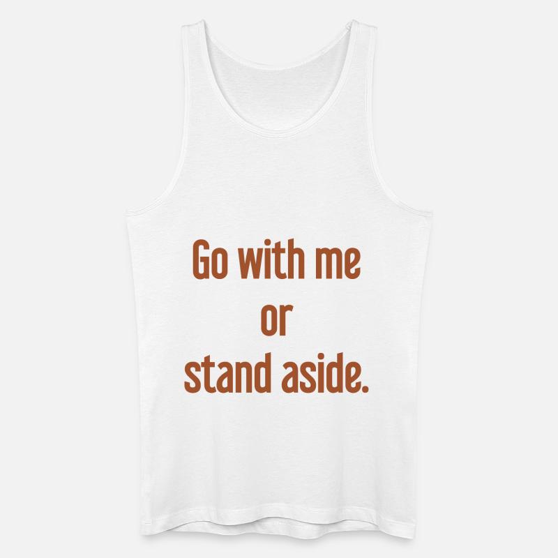 Geh mit oder beiseite - Männer Bio Tank Top - Weiß