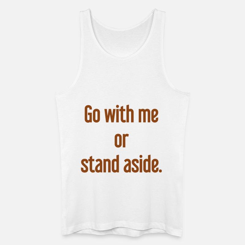 Geh mit oder beiseite - Männer Bio Tank Top - Weiß