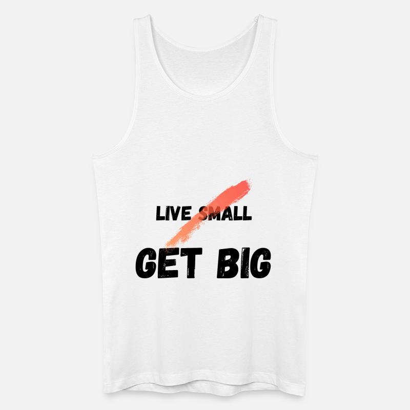 Live small get big - Männer Bio Tank Top - Weiß
