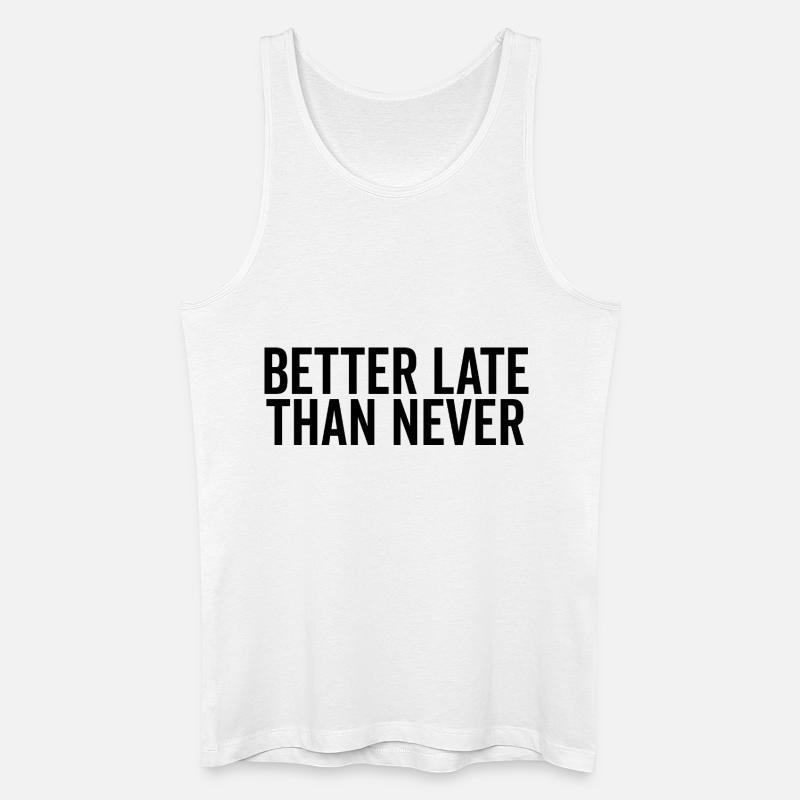 Lieber später als nie - Männer Bio Tank Top - Weiß