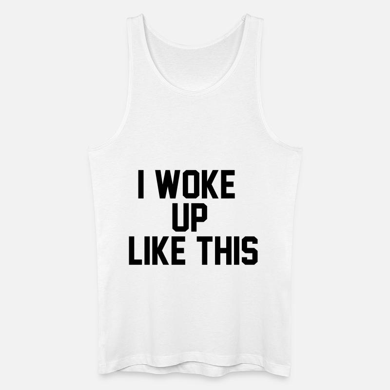 I woke up like this - Canotta ecologica da uomo - bianco