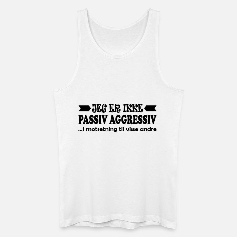 Ich bin nicht passiv-aggressiv. - Männer Bio Tank Top - Weiß