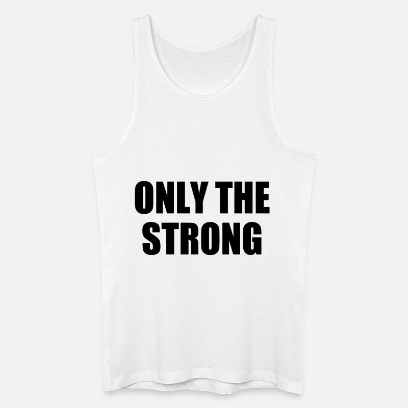 only the strong - Männer Bio Tank Top - Weiß