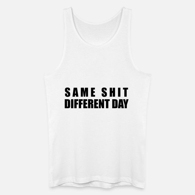 Same Shit Different Day - Männer Bio Tank Top - Weiß