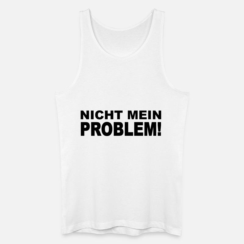 Nicht mein Problem! - Männer Bio Tank Top - Weiß