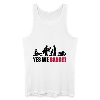 yes we bang - Männer Bio Tank Top - Weiß - Vorne