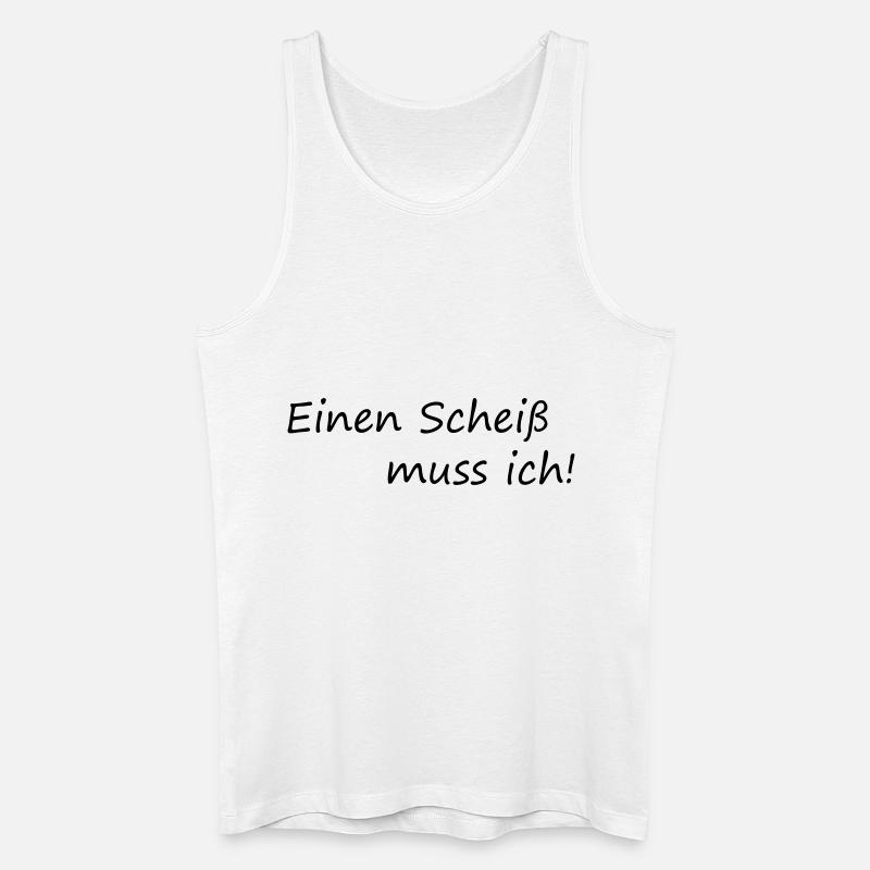 Einen Scheiß muss ich - Männer Bio Tank Top - Weiß